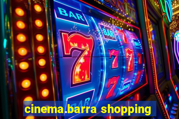 cinema.barra shopping